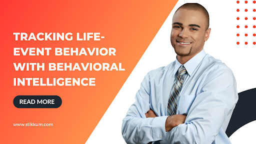 Tracking Life-Event Behavior with Behavioral Intelligence